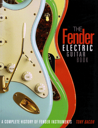 The Fender Electric Guitar Book by Tony Bacon