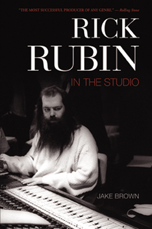 Rick Rubin: In The Studio from ECW Press