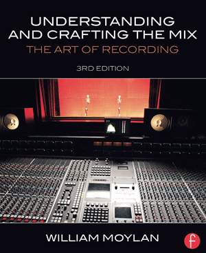 Understanding and Crafting The Mix 3rd Edition